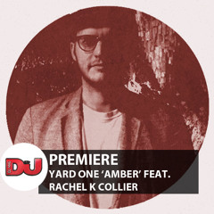 PREMIERE: Yard One 'Amber' Feat. Rachel K Collier