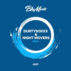 Durtysoxxx & Nightmovers - Soul EP (Blu Music)