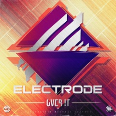 Electrode - Over It [Electrostep Network EXCLUSIVE]