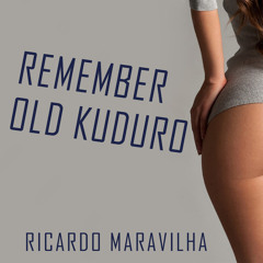 Ricardo Maravilha - Remember Old Kuduro (Original Mix) PREVIEW