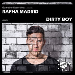 Rafha Madrid - Dirty Boy (Original Mix) [GUAREBER RECORDINGS]