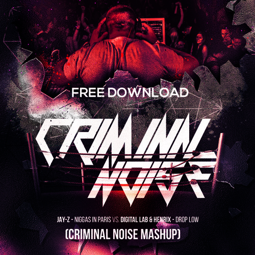Niggas In Paris Vs. Drop Low (Criminal Noise Mashup)