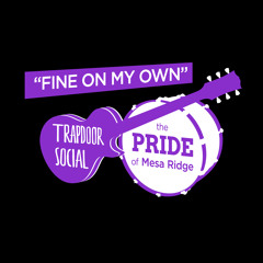 Fine On My Own (ft. The Pride of Mesa Ridge)
