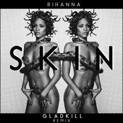 Skin (Gladkill remix)