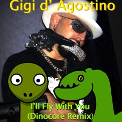 Gigi D'Agostino - I'll Fly With You (Dinocore Remix)