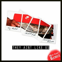 Taj Mahal feat. Mistah Fab & Glasses Malone-  They Aint Like Us (WestCoast Remix)