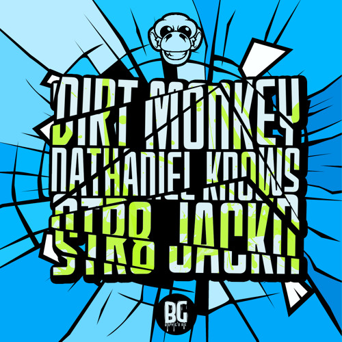 Dirt Monkey & Nathaniel Knows - STR8 JACKN