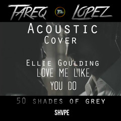 Love Me Like You Do - Male Cover ( 50 Shades Of Grey )