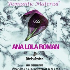 "ROMANTIC MATERIAL" Debut on Global Mixx Radio 6/22