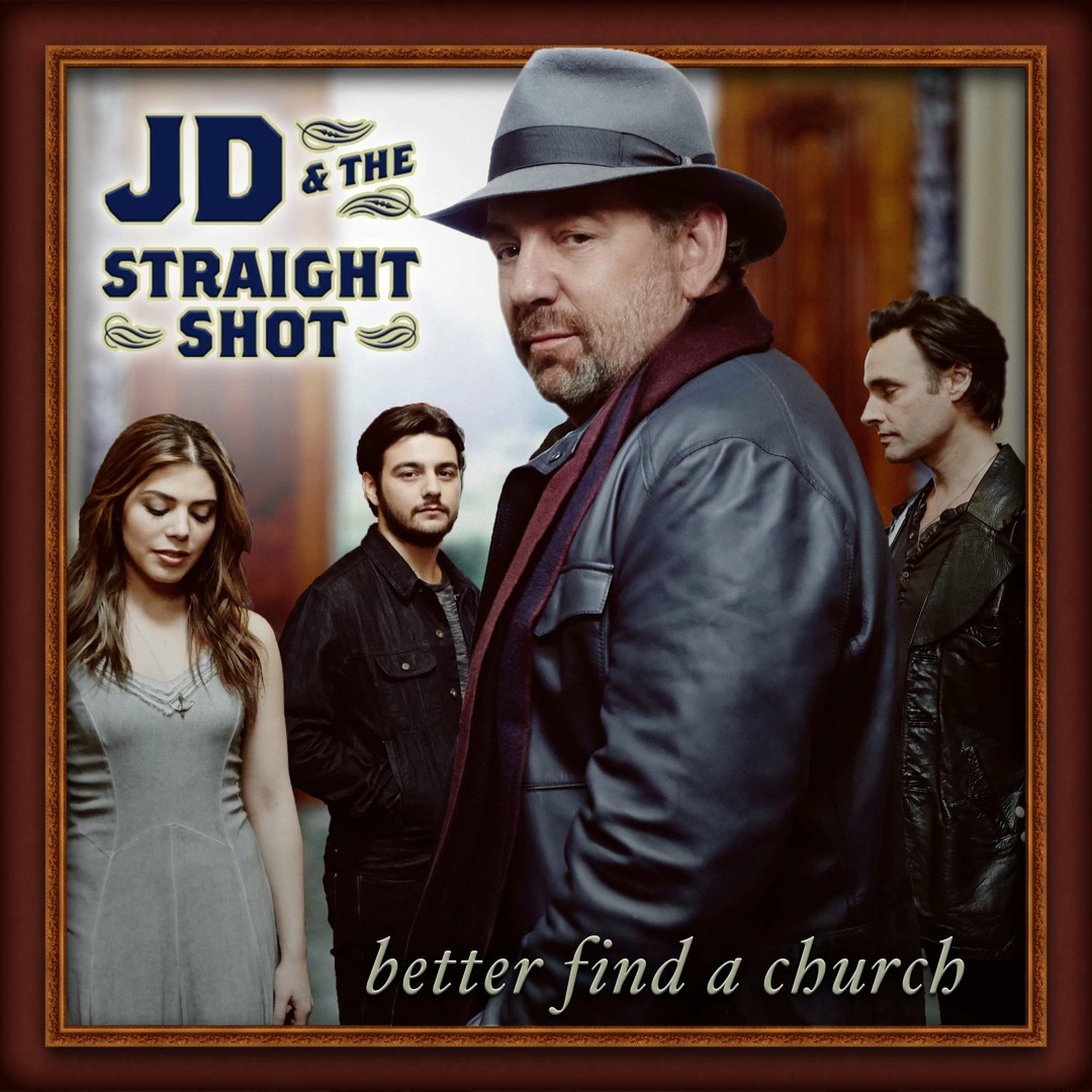 Stream JD & The Straight Shot Better Find A Church by JD and  display picture 1