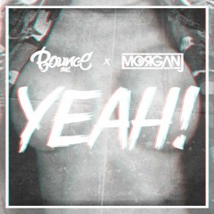 Bounce Inc X MORGANJ - Yeah (Original Mix) OUT NOW