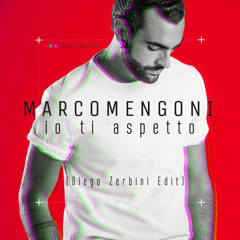 Marco Mengoni - Io Ti Aspetto (Diego Zerbini Edit) *FREE download*