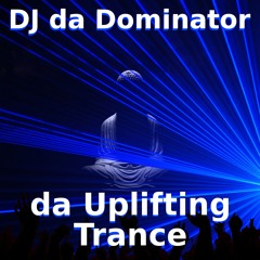 DJ Da Dominator - Da Uplifting Trance (Mix)