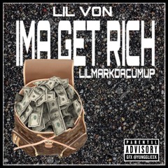 Lil Von - Ima Get Rich(Feat. LilMarkDaCumUp)[Prod. by VonnieOnTheTrack]