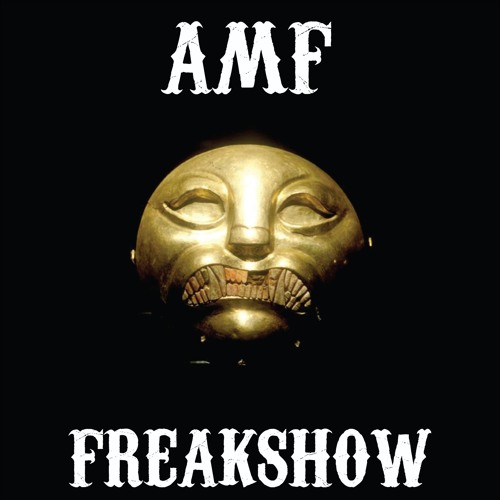 AMF - Freakshow
