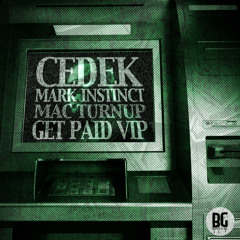 GET PAID [CEDEK VIP] - CEDEK x Mark Instinct ft MACTurnUp