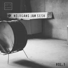 Noir Gang Jam Sesh 001