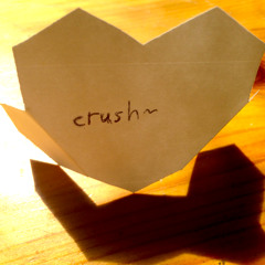 Crush~