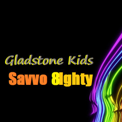Gladstone kids - Savvo  X   A.T.