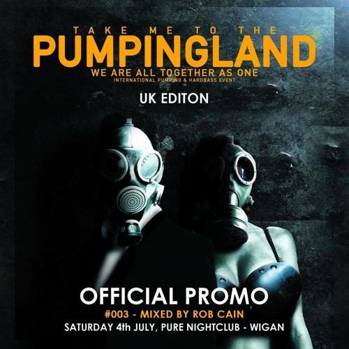 Pumpingland - UK Edition - #003 Mixed by Rob Cain