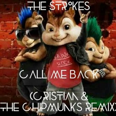 The Strokes - Call Me Back (Cris†ian & The Chipmunks Remix)