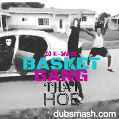 @SLUTTYBOII.VONTAE -  BASKET GANG THAT HOE !! 75HOP !!