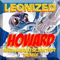 Leonized - Howard (Breakbeatscientist Remix) [FREE DOWNLOAD]