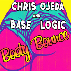 Chris Ojeda & Base Logic - Booty Bounce (Preview)