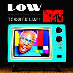 Low By Todrick Hall