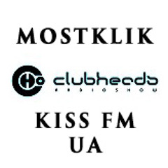KISS FM UA Clubheads Radioshow 93 (Relax Rec.) - Mostklik MIX 12.10.09 FULL VERSION - Music