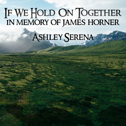 Stream If We Hold On Together by Ashley Serena | Listen online for free on  SoundCloud