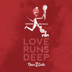 LOVE RUNS DEEP (VS 1-O.A.K.)