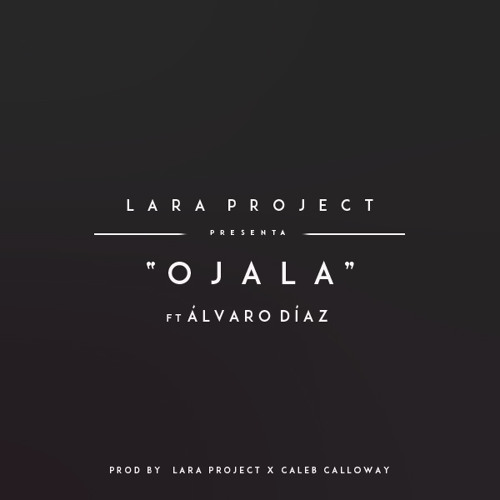 LARA PROJECT - OJALÁ feat ALVARO DIAZ