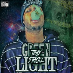 Tray Stackz x Green Light (Produced By Rod212)