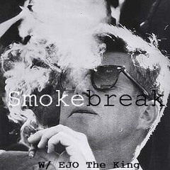 Smoke Break Feat. EJO The King