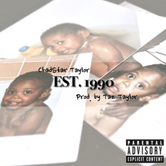 ChadStar Taylor - EST. 1990