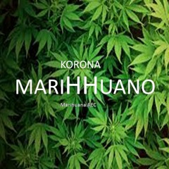 4.- Marihhuano.          -MariHHuano-          Marihuana.REC