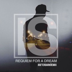 Requiem For A Dream - Ivan Siordia (AfterDarkRemix)