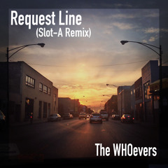 The Whoevers - Request Line (Slot-A Remix)