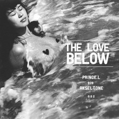 The Love Below 002 Prince.L & Akseltone Vinyl Only