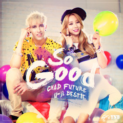 CHAD FUTURE - SO GOOD FT. BESTIE U.JI