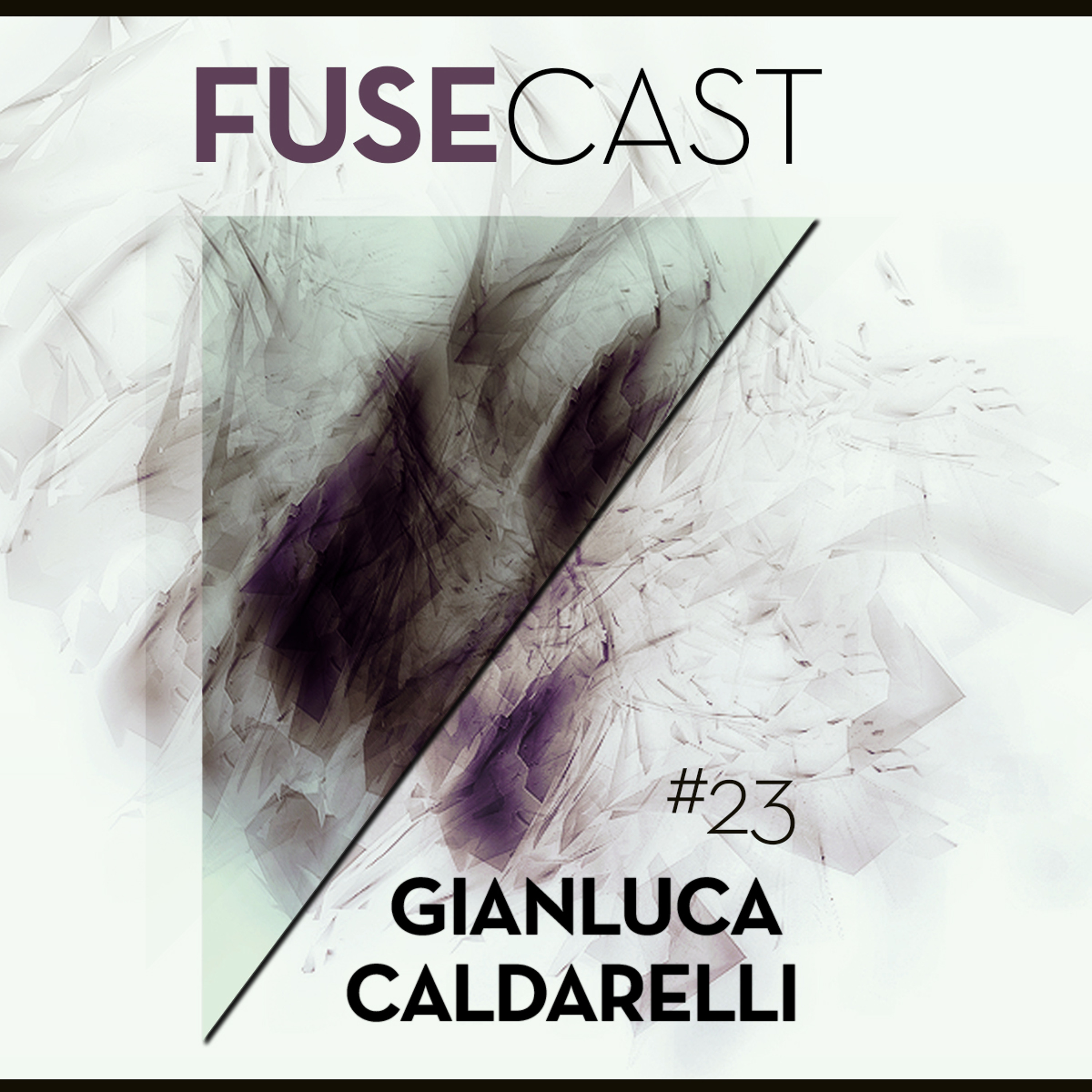 Fusecast #23 - GIANLUCA CALDARELLI (Expectancy Records) episode artwork