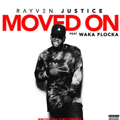 Rayven Justice - Moved On ft. Waka Flocka (DigitalDripped.com)