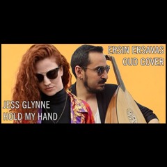 Jess Glynne - Hold My Hand & Oud (Orient) Cover (by Ersin Ersavs)