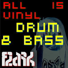 All Is Vinyl Drum & Bass