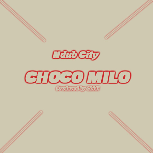 Choco Milo (Produced by Chi-day) Feat. Neydu, ShowBiz & CNwoke