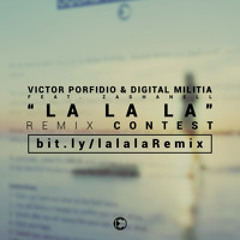 Victor Porfidio & Digital Militia Ft. Zashanell - La La La (Adnarum Remix)OUT NOW!!