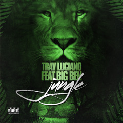 Trav Luciano Feat Big Ben - Jungle (Prod by Polo Boy Shawty)