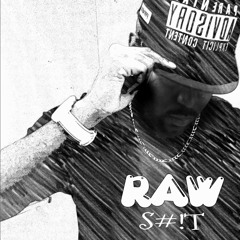 Raw S#!T