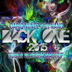 Dario Nuñez & Dj Nano - Back One 2015 (Rubén Ventura Mashup)